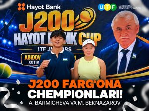 J200 Hayot Bank Cup turnirida o‘zbekistonlik tennischilar ikki chempionlikni qo‘lga kiritishdi
